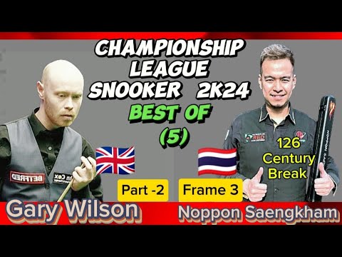 Gary Wilson vs Noppon Saengkham | Snooker Championship League | 2024 Best of 5 | Part-2 Frame 3 |