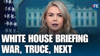 White House Iran Briefing: Leavitt Details Trump Strategy After Iran Ceasefire Agreement