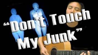 Please Don't Touch My Junk Song