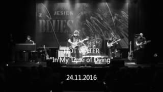 HOT WATER  " In My Time of Dying "   24.11.2016