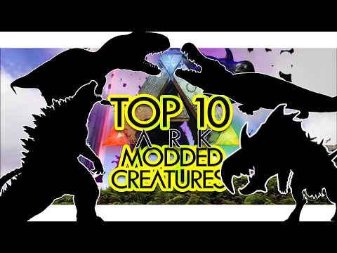 Top 10 Modded Creatures in ARK Survival Evolved (Community Voted)