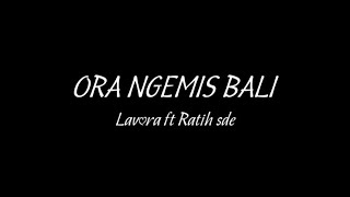 Download lagu ORA NGEMIS BALI Lirik _ Lavora ft Ratih sde mp3