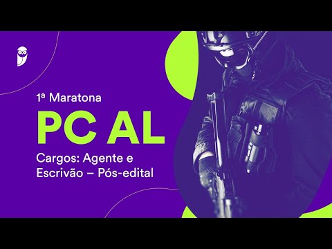 1ª Maratona PC AL Pós-edital – Agente e Escrivão