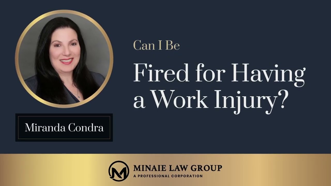 Can I Be Fired for Having a Work Injury? by Miranda Condra, Esq. - Minaie Law Group
