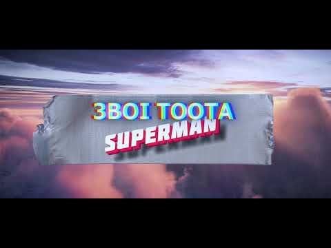 3boi Toota - “Superman”
