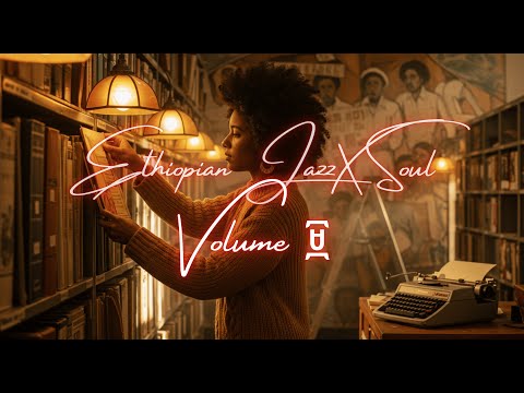 Volume 9 - Ethiopian Jazz X Soul Music