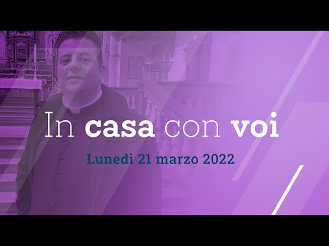 In casa con voi - Lunedì 21 Marzo 2022