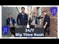24/Seven - Big Time Rush - Lyrics