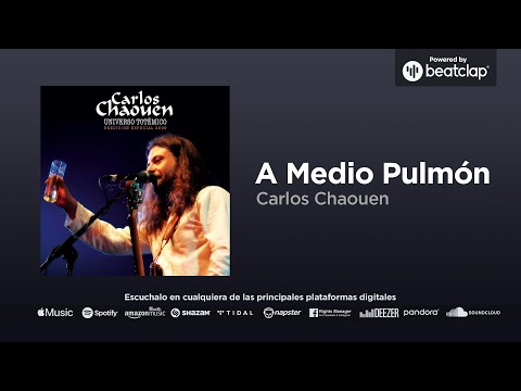 Carlos Chaouen - A Medio Pulmón