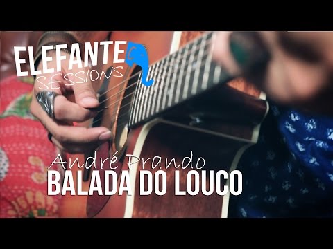 ELEFANTE SESSIONS | André Prando - Balada do louco