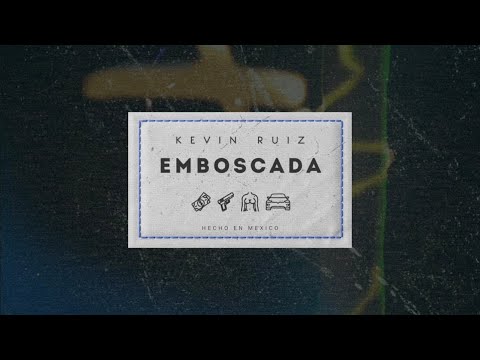 EMBOSCADA - KEVIN RUIZ