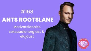 🎙️#168 - Ants Rootslane - Motivatsioonist, seksuaalenergiast ja elujõust