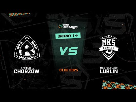 14. seria: KPR Ruch Chorzów - MKS FunFloor Lublin [SKRÓT]