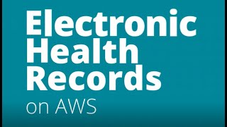 Deloitte’s Electronic Health Records (EHR) on Amazon Web Services