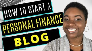 How to Start a Personal Finance Blog - Step-by-Step