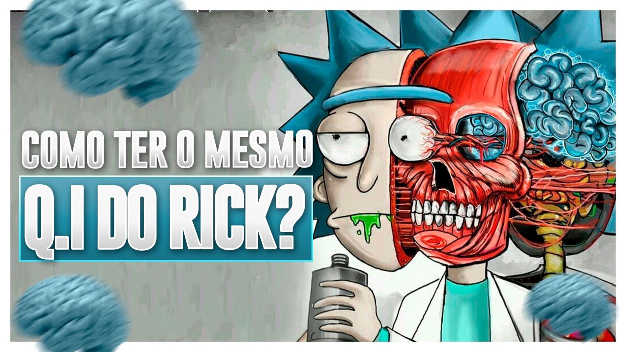 RICK AND MORTY: VOCÊ PODE TER O MESMO ALTO QI DE RICK?