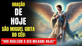 Hoje São Miguel Liberta Esse Milagre Impossível Que Você Tanto Precisa! Venha Rezar Comigo Agora!