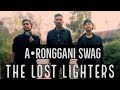 The Lost Lighters - A'ronggani Swag - Lyric Video