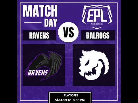 [ESP] Ravens vs Balrogs | EPL World Series - America 🎙️ Chompix