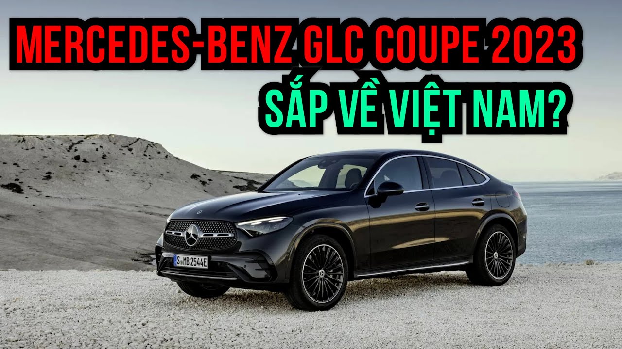 Chi tiết Mercedes-Benz GLC Coupe 2023, sẽ về Việt Nam cuối năm nay?