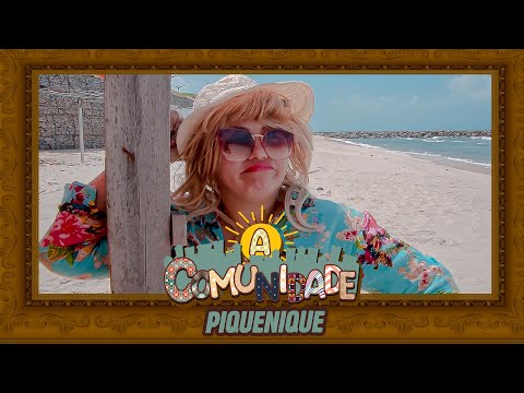 A COMUNIDADE - PIQUENIQUE!