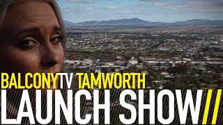 BALCONYTV TAMWORTH LAUNCH SHOW