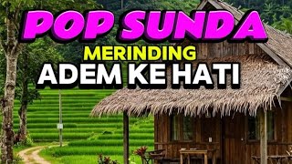 Download lagu POP SUNDA || PALING MERDU BIKIN MERINDING SUARA NYA  mp3