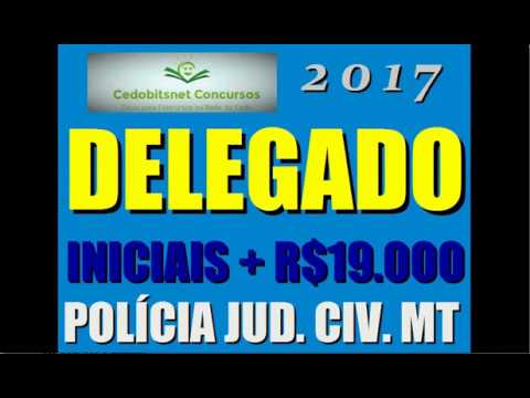 DELEGADO POLÍCIA JUDICIÁRIA CIVIL MATO GROSSO CONCURSO PÚBLICO 2017 PROVAS QUESTÕES CURSO APOSTILA