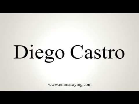 How to Pronounce Diego Castro