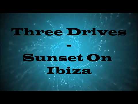 Three Drives - Sunset On Ibiza