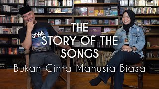 Download lagu The Story Of The Songs BUKAN CINTA MANUSIA BIASA... mp3
