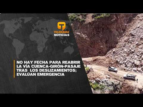 No hay fecha para reabrir la vía Cuenca-Girón-Pasaje tras los deslizamientos; evalúan emergencia