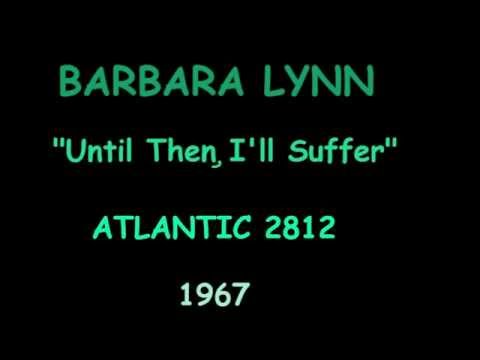 BARBARA LYNN-Until Then I'll Suffer.wmv