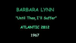 BARBARA LYNN-Until Then I'll Suffer.wmv