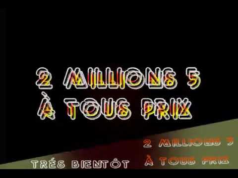 2million 5 a tout prix