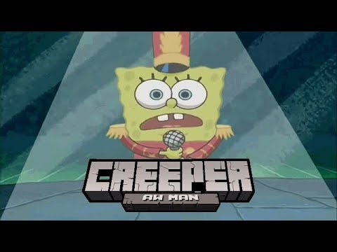 Spongebob sings Revenge (creeper aw man)
