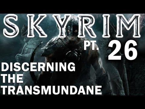 Skyrim Walkthrough Part 26 - Discerning The Transmundane