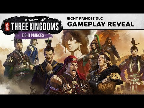 Total War: THREE KINGDOMS - Eight Princes Gameplay Preview thumbnail