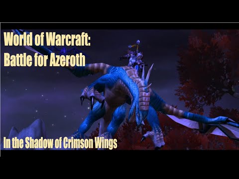 World of Warcraft: BFA- In the Shadow of Crimson Wings