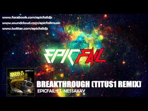 Breakthrough (Titus1 Remix) - EpicFail ft. NessaKay