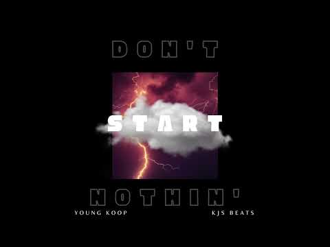 Young Koop - Don't Start Nothin'