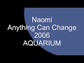 Naomi - Anything Can Change [Aquarium]