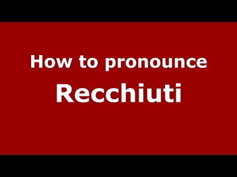 How to pronounce Recchiuti (Italian/Italy)  - PronounceNames.com