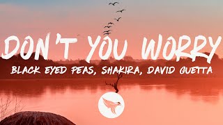 Black Eyed Peas, Shakira, David Guetta - Don&#39;t You Worry (Lyrics)