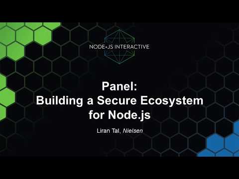 Panel: Building A Secure Ecosystem for Node.js