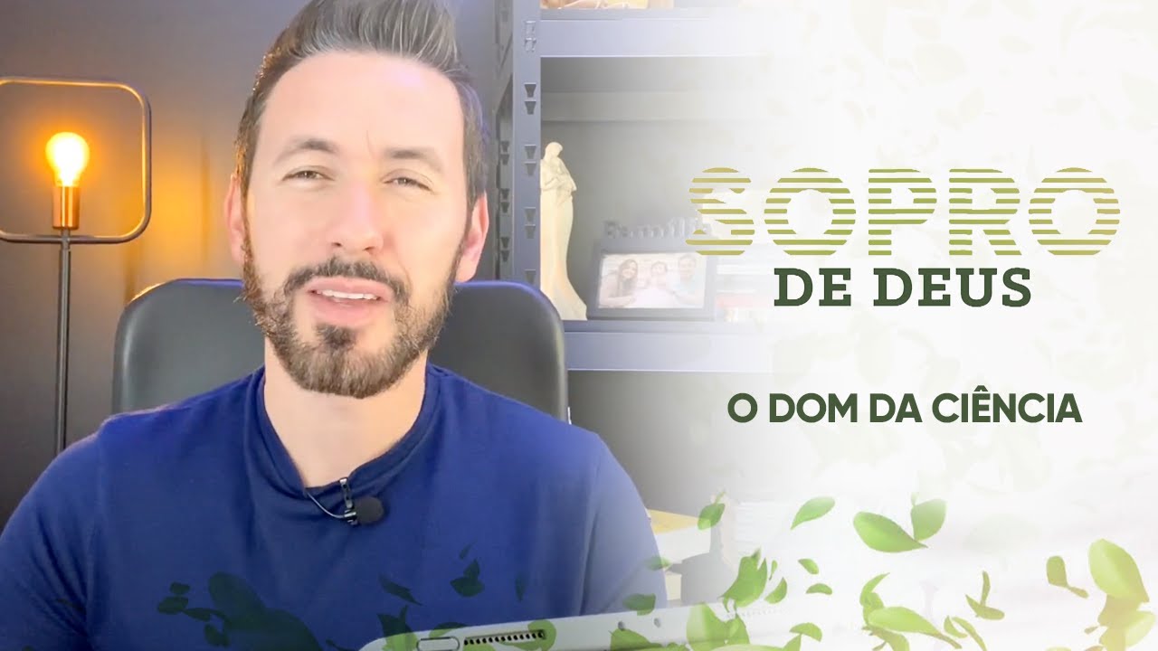 O dom da ciência | Sopro de Deus com @Tonyallysson [CC]