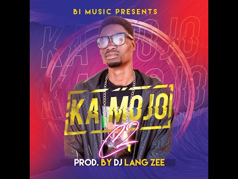 C2 - Ka Mojo-Official Audio (Prod by Dj Lang Zee)