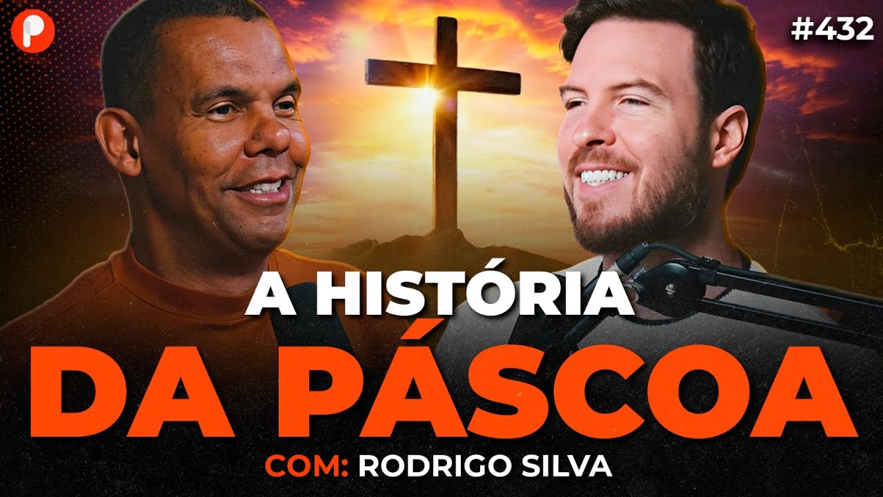 A VERDADEIRA ORIGEM E O SIGNIFICADO DA PÁSCOA (Rodrigo Silva) | PrimoCast 432