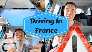 WHAT YOU NEED TO DRIVE IN FRANCE 2017
