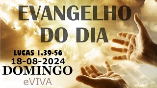 EVANGELHO DO DIA 18/08/2024 Lc 1,39-56 HOMILIA DIÁRIA DE HOJE LITURGIA DIÁRIA E ORAÇÃO eVIVA